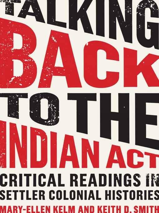 Title details for Talking Back to the Indian Act by Mary-Ellen Kelm - Available